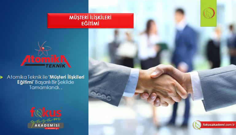 Atomika Teknik – Müşteri İlişkileri Eğitimi