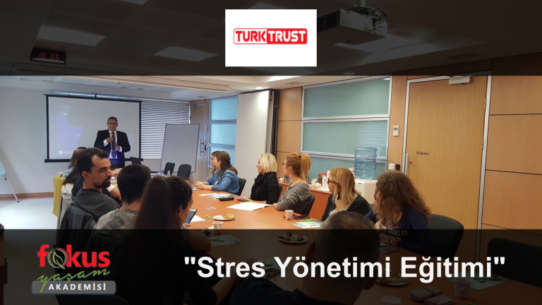 Türktrust A.Ş. – Stres Yönetimi Eğitimi