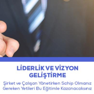 Liderlik ve Vizyon Geliştirme Eğitimi