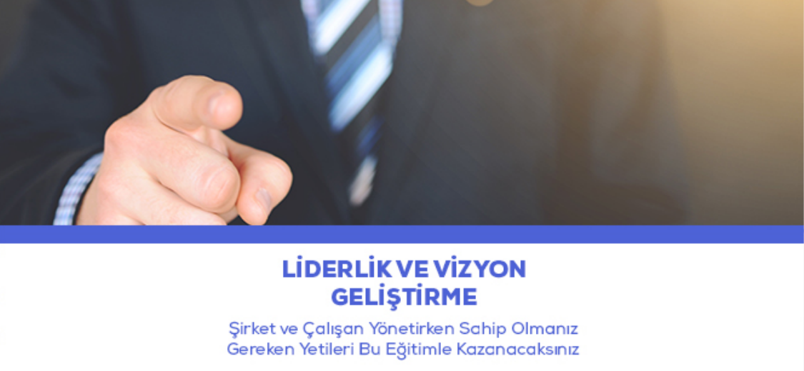 Liderlik ve Vizyon Geliştirme Eğitimi