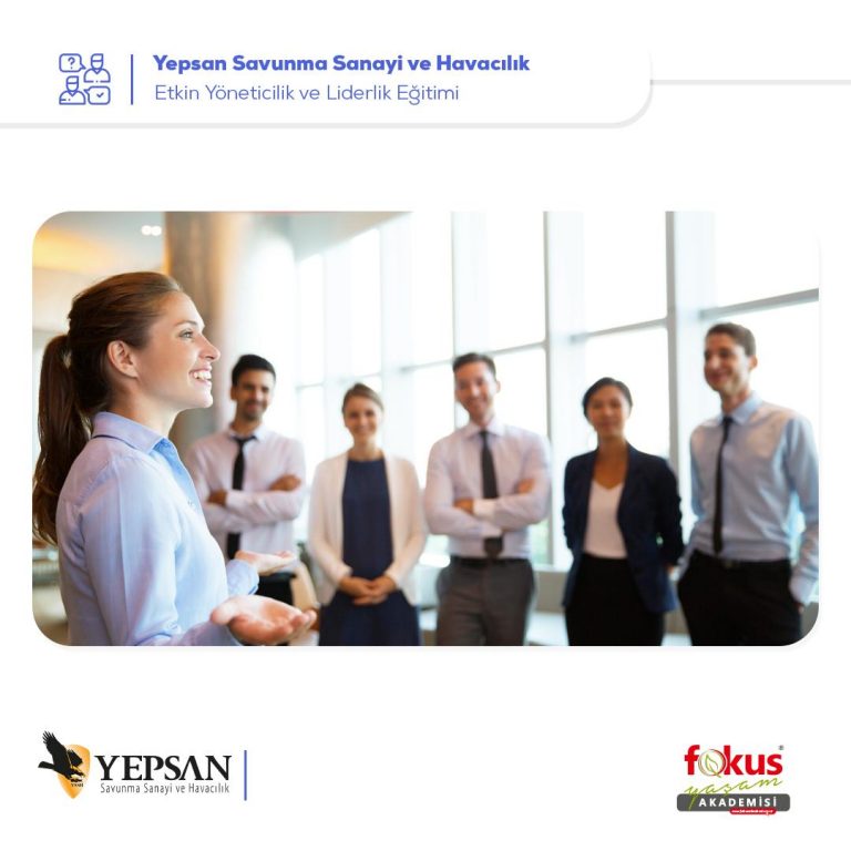 Yepsan Savunma Sanayi ve Havacılık – Etkili Yöneticilik ve Liderlik Eğitimi