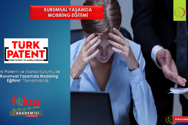 Türk Patent ve Marka Kurumu – Kurumsal Yaşamda Mobbing Eğitimi
