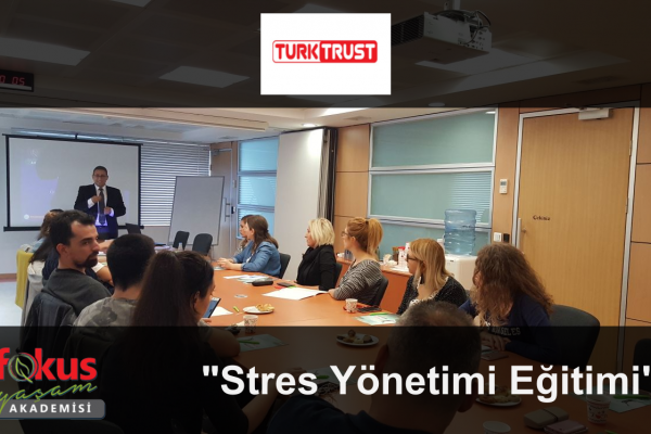 Türktrust A.Ş. – Stres Yönetimi Eğitimi