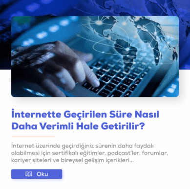 İnternette Geçirilen Süre Nasıl Daha Verimli Hale Getirilir?