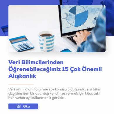Etkili Veri Bilimcilerden Öğrendiğim 15 Alışkanlık