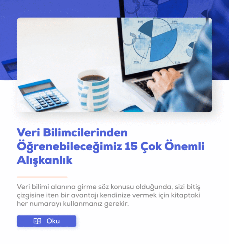 Etkili Veri Bilimcilerden Öğrendiğim 15 Alışkanlık